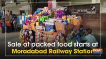 Sale of packed food starts at Moradabad Railway Station