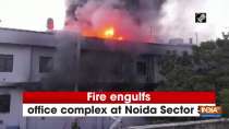 Fire engulfs office complex at Noida Sector 59