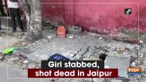 Girl stabbed, shot dead in Jaipur