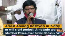 Arrest Anurag Kashyap in 7-day or will start protest: Athawale warns Mumbai Police over Payal Ghosh