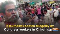 2 journalists beaten allegedly by Congress workers in Chhattisgarh