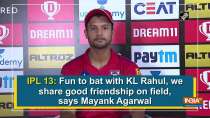 IPL 13: Fun to bat with KL Rahul, we share good friendship on field, says Mayank Agarwal