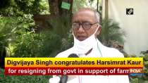 Digvijaya Singh congratulates Harsimrat Kaur for resigning from govt in support of farmers