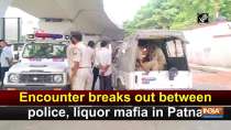 Encounter breaks out between police, liquor mafia in Patna