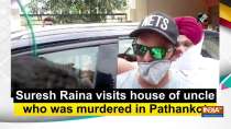 Suresh Raina visits house of uncle who was murdered in Pathankot