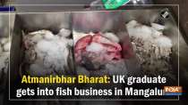 Atmanirbhar Bharat: UK graduate gets into fish business in Mangaluru