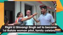 Flight Lt Shivangi Singh set to become 1st Rafale woman pilot, family celebrates