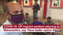 COVID-19: UP migrant workers retuning to Maharashtra, say 