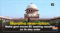 Maratha reservation: Maha govt moves SC seeking vacation on its stay order