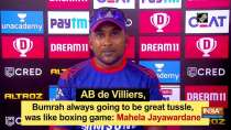 AB de Villiers, Bumrah always going to be great tussle, was like boxing game: Mahela Jayawardane