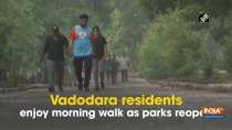 Vadodara residents enjoy morning walk as parks reopen