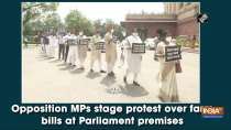 Opposition MPs stage protest over farm bills at Parliament premises