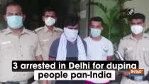 3 arrested in Delhi for duping people pan-India