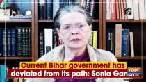 Current Bihar government has deviated from its path: Sonia Gandhi