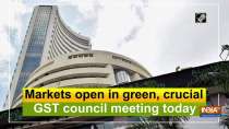 Markets open in green, crucial GST council meeting today