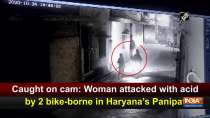 Caught on cam: Woman attacked with acid by 2 bike-borne in Haryana