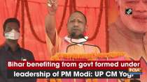 Bihar benefiting from govt formed under leadership of PM Modi: UP CM Yog