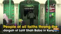 People of all faiths throng the dargah of Latif Shah Baba in Kanpur
