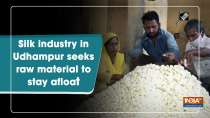 Silk industry in Udhampur seeks raw material to stay afloat