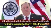 US will stand with India as they confront threats to their sovereignty, liberty: Mike Pompeo