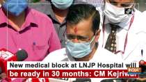 New medical block at LNJP Hospital will be ready in 30 months: CM Kejriwal