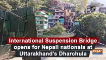 International Suspension Bridge opens for Nepali nationals at Uttarakhand
