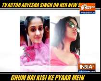 Ayesha Singh on her role in Ghum Hai Kisi Ke Pyar Mein