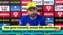 Had good moments, lacked little penetration: Stephen Fleming on CSK