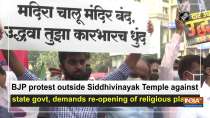 BJP protest outside Siddhivinayak Temple against state govt, demands re-opening of religious places