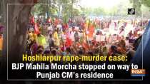 Hoshiarpur rape-murder case: BJP Mahila Morcha stopped on way to Punjab CM