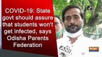 Odisha govt should assure parents that students won