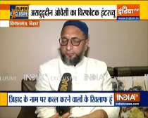 I am against those who kill people in the name of Jihad, says Asaduddin Owaisi