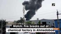 Watch: Fire breaks out at chemical factory in Ahmedabad