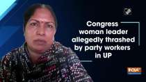 Congress woman leader allegedly thrashed by party workers in UP