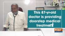 This 87-yr-old doctor is providing doorstep medical treatment