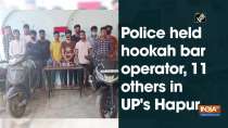 Police held hookah bar operator, 11 others in UP