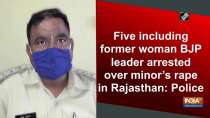 Five including former woman BJP leader arrested over minor