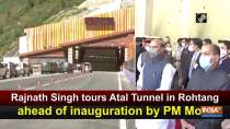 Rajnath Singh tours Atal Tunnel in Rohtang ahead of inauguration by PM Modi