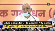 Bihar polls: JD(U) to contest 122 seats, BJP gets 121, announces Nitish Kumar