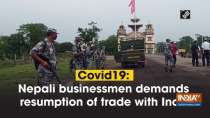 Covid19: Nepali businessmen demands resumption of trade with India