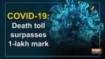COVID-19: Death toll surpasses 1-lakh mark
