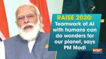 RAISE 2020: Teamwork of AI with humans can do wonders for our planet, says PM Modi
