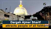 Dargah Ajmer Sharif attracts people of all faiths