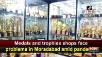 Medals and trophies shops face problems in Moradabad amid pandemic