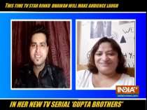 Rinku Dhawan gets candid about her new show Gupta Brothers