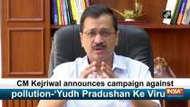 CM Kejriwal announces campaign against pollution-