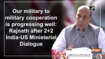 Our military to military cooperation is progressing well: Rajnath after 2+2 India-US Ministerial Dialogue