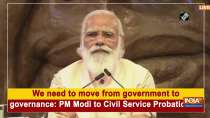 We need to move from government to governance: PM Modi to Civil Service Probationers