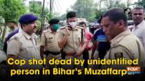 Cop shot dead by unidentified person in Bihar