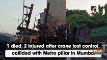 1 died, 2 injured after crane lost control, collided with Metro pillar in Mumbai